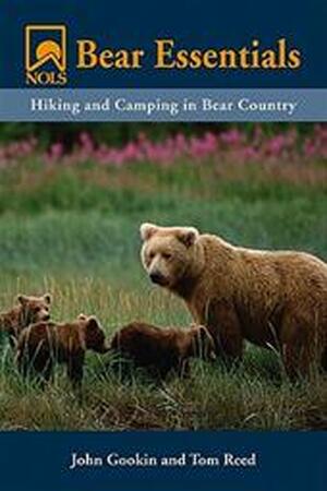 Nols Bear Essentials - John Gookin, Tom Reed Nols Bear Essentials - John Gookin, Tom Reed