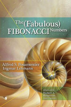 The Fabulous Fibonacci Numbers - Alfred S. Posamentier, Ingmar Lehmann