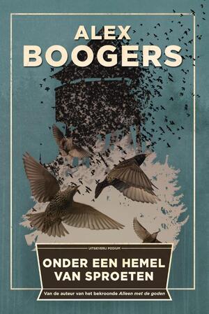 Onder een hemel van sproeten - Alex Boogers Onder een hemel van sproeten - Alex Boogers