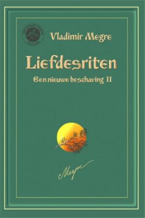 Een nieuwe beschaving 2 Liefdesriten - Vladimir Megre Een nieuwe beschaving 2 Liefdesriten - Vladimir Megre