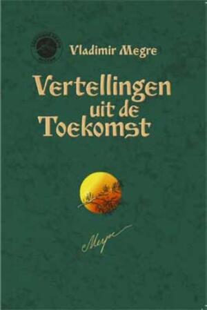 Vertellingen uit de toekomst - Vladimir Megre Vertellingen uit de toekomst - Vladimir Megre