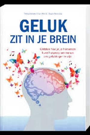 Geluk zit in je brein - Teresa Aubele Geluk zit in je brein - Teresa Aubele