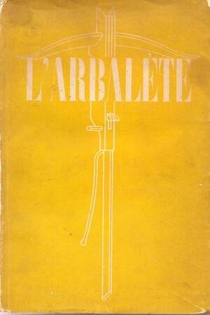 L'Arbalète N°10- Printemps 1945 - Ernest Hemingway, Jean Genet, Franz Kafka, Olivier Larronez, Louis-RenÉ Des Forets L'Arbalète N°10- Printemps 1945 - Ernest Hemingway, Jean Genet, Franz Kafka, Olivier Larronez, Louis-RenÉ Des Forets