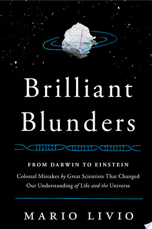 Brilliant Blunders - Mario Livio Brilliant Blunders - Mario Livio