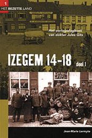 Izegem 14-18 - Jules Gits, Jean-Marie Lermyte