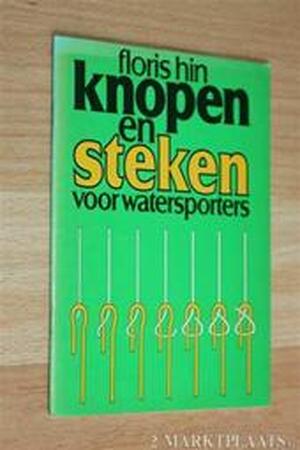 Knopen en steken voor watersporters - Floris Hin Knopen en steken voor watersporters - Floris Hin