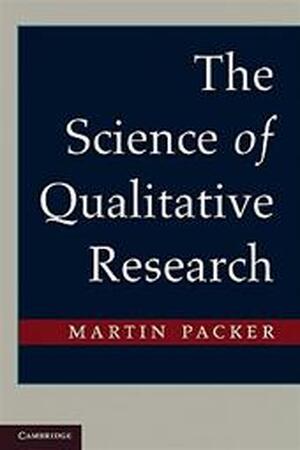 The Science of Qualitative Research - Martin Packer The Science of Qualitative Research - Martin Packer