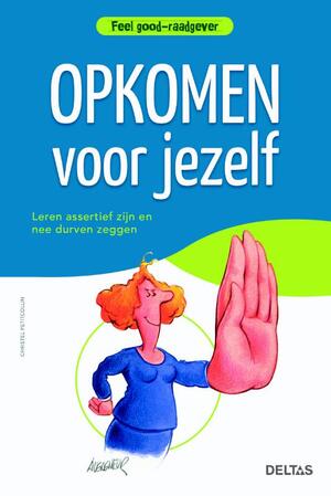 Feel good raadgever - opkomen voor jezelf - Christel Petitcollin Feel good raadgever - opkomen voor jezelf - Christel Petitcollin
