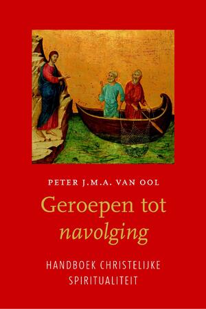 Geroepen tot navolging - Peter J.M.A. van Ool