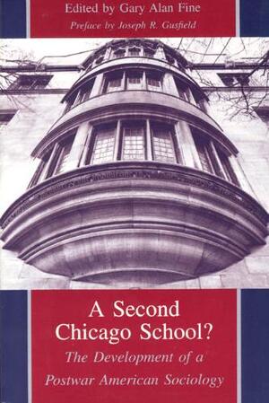 Second Chicago School? - The Development of a Postwar Society (Paper) - Gary Alan Fine