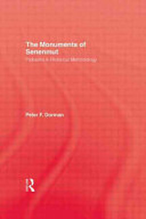 The Monuments of Senenmut - Peter Dorman