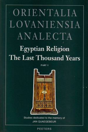 Egyptian religion the last thousand years - Willy Clarysse, Antoon Schoors, Harco Willems