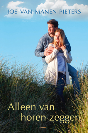 Alleen van horen zeggen - Jos van Manen Pieters Alleen van horen zeggen - Jos van Manen Pieters