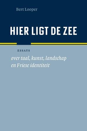 Hier ligt de zee - Bert Looper Hier ligt de zee - Bert Looper