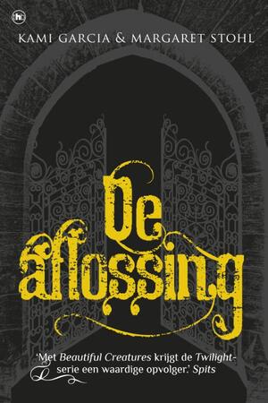 De aflossing - Kami Garcia, Margareth Stohl De aflossing - Kami Garcia, Margareth Stohl