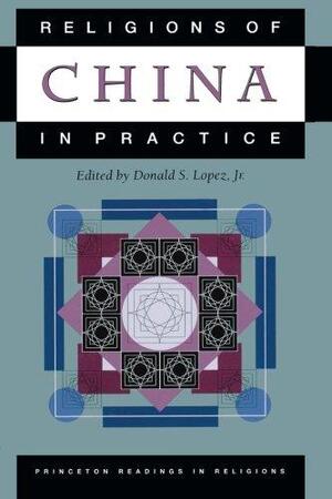Religions of China in Practice - Donald S Lopez