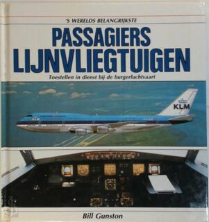 's Werelds belangrijkste passagiers lijnvliegtuigen - Bill Gunston, Jilly Glassborow, Lindsay Peacock, Ben Beekman (ISBN 9789069762326)