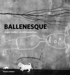 Ballenesque - Roger Ballen (ISBN 9780500519691)