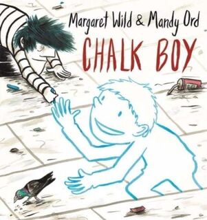 Chalk Boy - Margaret Wild (ISBN 9781760634728)
