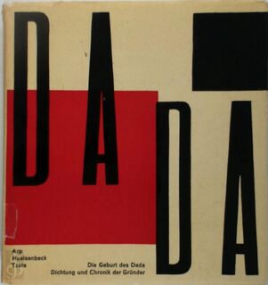Die Geburt Des Dada - Hans Arp, Richard Huelsenbeck, Tristan Tzara