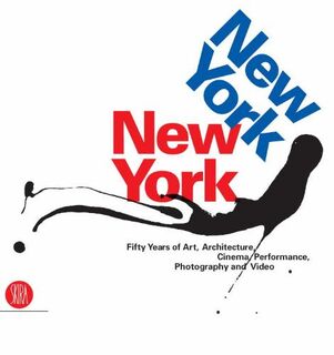 New York, New York - Germano Celant, Lisa Dennison, Grimaldi Forum (Monaco Monaco) (ISBN 9788876248641)