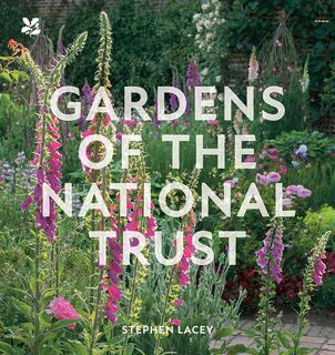 Gardens of the National Trust - Stephen Lacey, National Trust Books (ISBN 9781911657125)