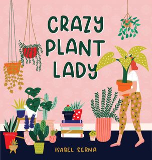 Crazy Plant Lady - Isabel Serna (ISBN 9781523505371)