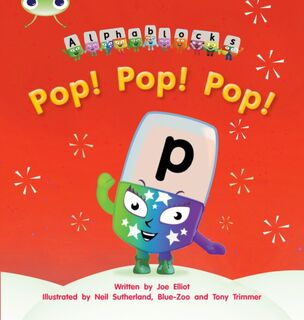 Bug Club Phonics - Phase 2 Unit 3: Alphablocks Pop! Pop! Pop! - Joe Elliot (ISBN 9781408279496)