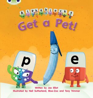 Bug Club Phonics - Phase 2 Unit 4: Alphablocks Get A Pet! - Joe Elliot (ISBN 9781408279526)