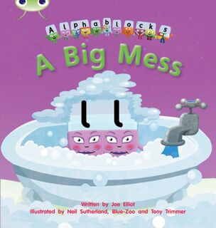 Bug Club Phonics - Phase 2 Unit 5: Alphablocks A Big Mess - Joe Elliot (ISBN 9781408279540)