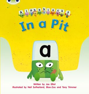 Bug Club Phonics - Phase 2 Unit 1-2: Alphablocks In a Pit - Joe Elliot (ISBN 9781408279472)