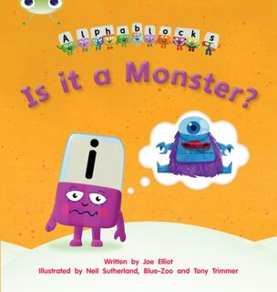 Bug Club Phonics - Phase 3 Unit 11: Alphablocks Is it a Monster? - Joe Elliot (ISBN 9781408279656)