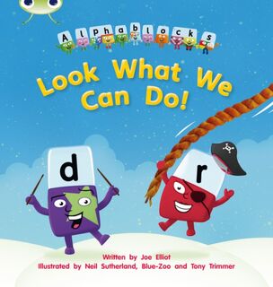 Bug Club Phonics - Phase 4 Unit 12: Alphablocks Look What We Can Do! - Joe Elliot (ISBN 9781408279700)