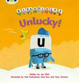 Bug Club Phonics - Phase 5 Unit 18: Alphablocks Unlucky - Joe Elliot (ISBN 9781408279762)
