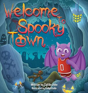 Welcome to Spooky Town - Caitlin John (ISBN 9781088081334)