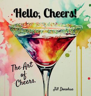Hello, Cheers! - Jill Donohue (ISBN 9798330488629)