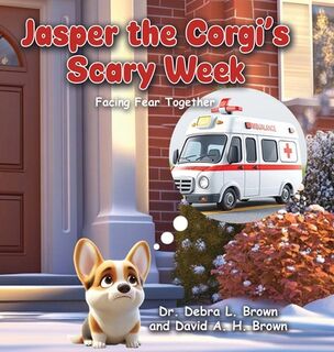 Jasper the Corgi's Scary Week - Debra L. Brown, David A. H. Brown (ISBN 9781636804514)