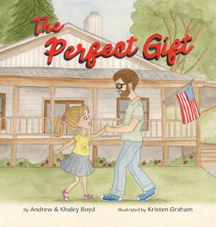 The Perfect Gift - Andrew Boyd, Khaley Boyd (ISBN 9798823047227)