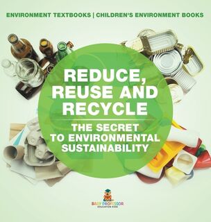 Reduce, Reuse and Recycle - Baby Professor (ISBN 9798869415530)