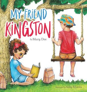 My Friend Kingston - Mary Dee (ISBN 9798988807650)