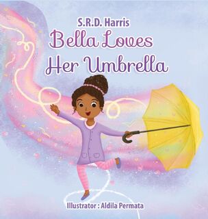 Bella Loves Her Umbrella - S R D Harris (ISBN 9781954674103)