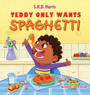 Teddy Only Wants Spaghetti - S R D Harris (ISBN 9781954674189)