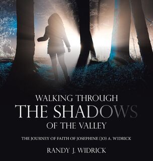 Walking Through the Shadows of The Valley - Randy J. Widrick (ISBN 9798385042203)