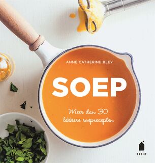 Soep - Anne-Catherine Bley (ISBN 9789023016076)