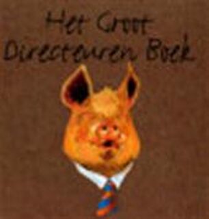 Het groot directeuren boek - Agnita Ratelband, Hans Offringa (ISBN 9789070150600)