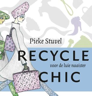 Recycle chic - Pieke Stuvel (ISBN 9789023014133)