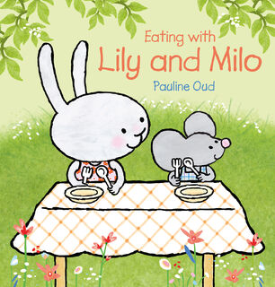 Eating with Lily and Milo - Pauline Oud (ISBN 9798890631572)