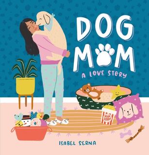 Dog Mom - Isabel Serna (ISBN 9781523508105)