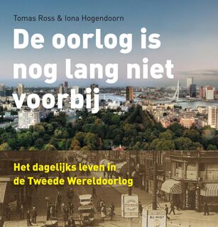 De oorlog is nog lang niet voorbij - I. Hogendoorn, T. Ross (ISBN 9789022959596)