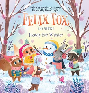 Felix Fox and Friends. Ready for Winter - Federico Van Lunter (ISBN 9798890630759)